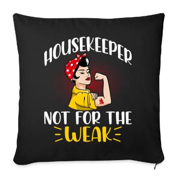 Housekeeper Not For The Weak - Sofa pillowcase 17,3'' x 17,3'' (45 x 45 cm) - black - Front
