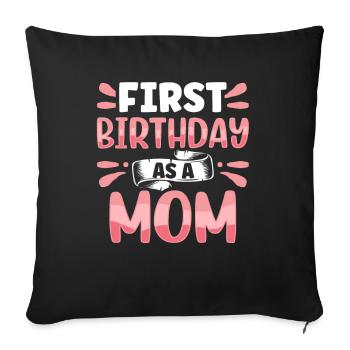 First Birthday As a Mother Sayings Pregnant - Sofa pillowcase 17,3'' x 17,3'' (45 x 45 cm) - black - Front