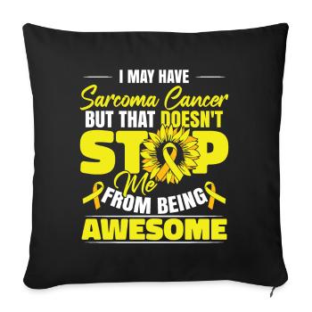 I May Have Sarcoma Cancer - Sofa pillowcase 17,3'' x 17,3'' (45 x 45 cm) - black - Front