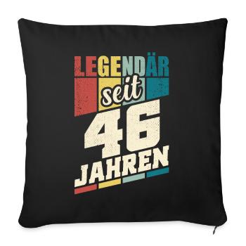 46. Geburtstag Legendär Seit 46 Jahren Legende 46 - Sofakissenbezug 45 x 45 cm - Schwarz - Vorne