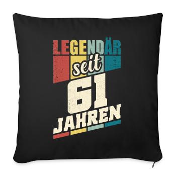 61. Geburtstag Legendär Seit 61 Jahren Legende 61 - Sofakissenbezug 45 x 45 cm - Schwarz - Vorne