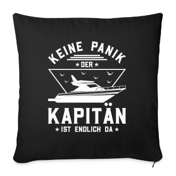 Keine Panik Der Kapitän ist Da - Anker Skipper - Sofakissenbezug 45 x 45 cm - Schwarz - Vorne