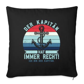 Der Kapitän hat immer Recht - Anker Skipper - Sofakissenbezug 45 x 45 cm - Schwarz - Vorne
