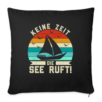 Retro Keine Zeit Die See ruft! - Boot Skipper - Sofakissenbezug 45 x 45 cm - Schwarz - Vorne
