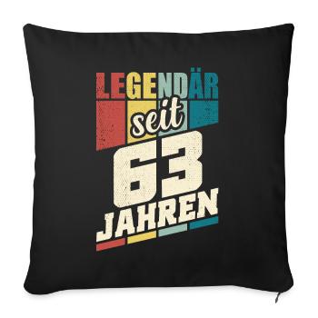 63. Geburtstag Legendär Seit 63 Jahren Legende 63 - Sofakissenbezug 45 x 45 cm - Schwarz - Vorne