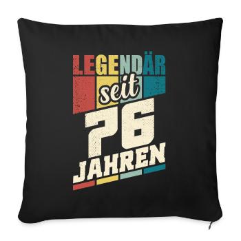 76. Geburtstag Legendär Seit 76 Jahren Legende 76 - Sofakissenbezug 45 x 45 cm - Schwarz - Vorne