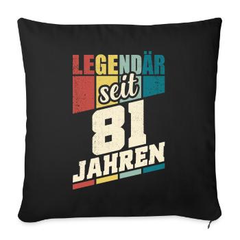 81. Geburtstag Legendär Seit 81 Jahren Legende 81 - Sofakissenbezug 45 x 45 cm - Schwarz - Vorne