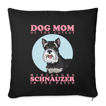 Miniature Schnauzer Mom Schnauzer Dog Gift - Sofa pillowcase 17,3'' x 17,3'' (45 x 45 cm) - black - Front