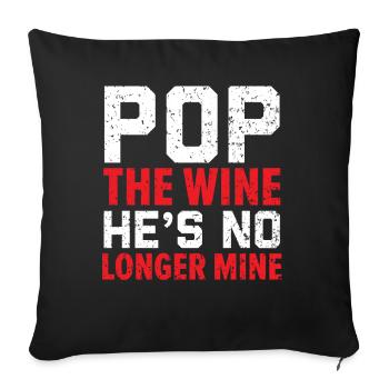 Pop The Wine He's Not Mine Anymore Cancellation - Sofa pillowcase 17,3'' x 17,3'' (45 x 45 cm) - black - Front