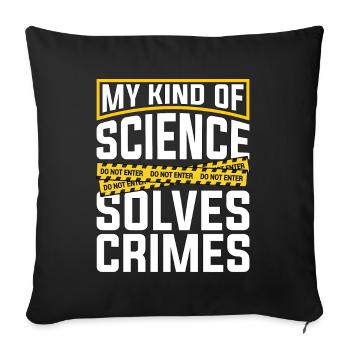 Forensic Science My Kind Of Science Criminalistics - Sofa pillowcase 17,3'' x 17,3'' (45 x 45 cm) - black - Front
