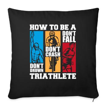 How To Be A Triathlete Triathlon Bike Triathlete - Sofa pillowcase 17,3'' x 17,3'' (45 x 45 cm) - black - Front