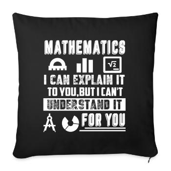 Mathematicians I Can Explain It To You - Sofa pillowcase 17,3'' x 17,3'' (45 x 45 cm) - black - Front
