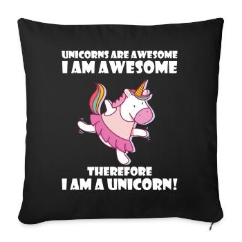 Unicorns are awesome, I am awesome - Sofakissenbezug 45 x 45 cm - Schwarz - Vorne