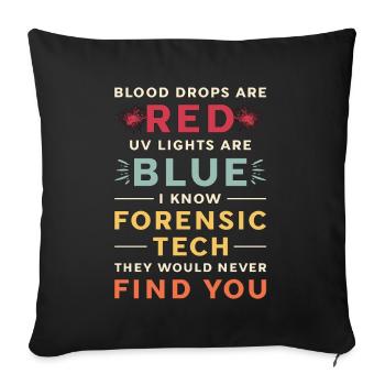 Forensic Science Blood Drops Are Red Criminology - Sofa pillowcase 17,3'' x 17,3'' (45 x 45 cm) - black - Front