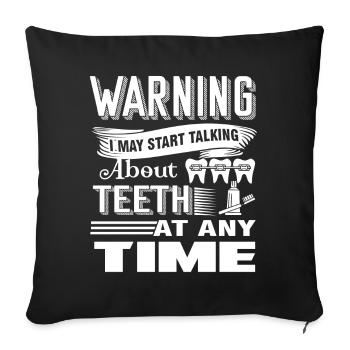 Orthodontist Orthodontist Warning At Any Time - Sofa pillowcase 17,3'' x 17,3'' (45 x 45 cm) - black - Front