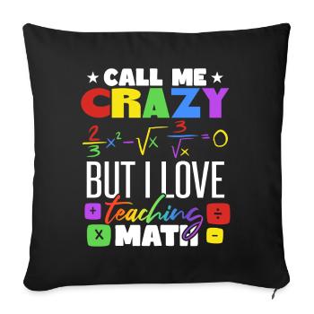 I Love Teaching Math - Sofa pillowcase 17,3'' x 17,3'' (45 x 45 cm) - black - Front
