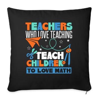 Teach Children To Love Math - Sofa pillowcase 17,3'' x 17,3'' (45 x 45 cm) - black - Front