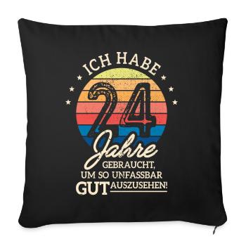24. Geburtstag Geschenk Habe 24 Jahre Gebraucht - Sofakissenbezug 45 x 45 cm - Schwarz - Vorne