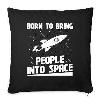 Space Engineer Born To Bring People Into Space - Sofa pillowcase 17,3'' x 17,3'' (45 x 45 cm) - black - Front