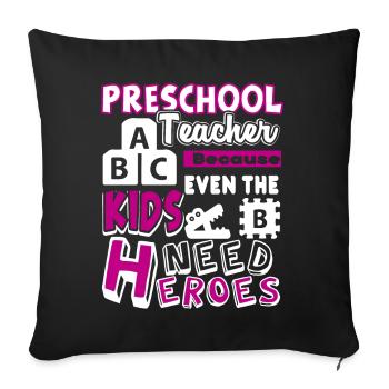Preschool Teacher Preschool Teacher Heroes - Sofa pillowcase 17,3'' x 17,3'' (45 x 45 cm) - black - Front