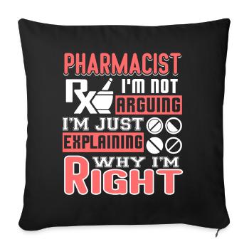 Pharmacist Pharmacist I'm Right - Sofa pillowcase 17,3'' x 17,3'' (45 x 45 cm) - black - Front