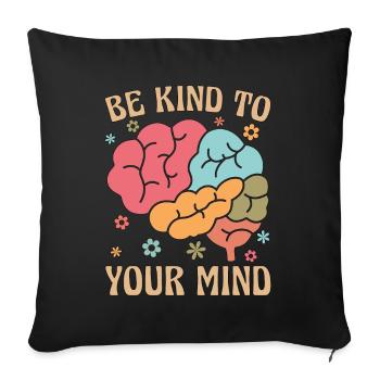 Santé mentale Soyez gentil avec votre Maladie mentale - Housse de coussin décorative 45 x 45 cm - noir - Devant