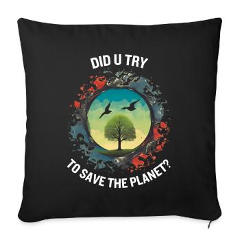 AVEZ-VOUS ESSAYÉ DE SAUVER LA PLANÈTE - Housse de coussin décorative 45 x 45 cm - noir - Devant