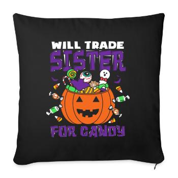Will Trade Sister For Candy Halloween Sister - Sofa pillowcase 17,3'' x 17,3'' (45 x 45 cm) - black - Front