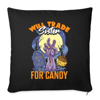 Will Trade Sister For Candy Halloween - Sofa pillowcase 17,3'' x 17,3'' (45 x 45 cm) - black - Front