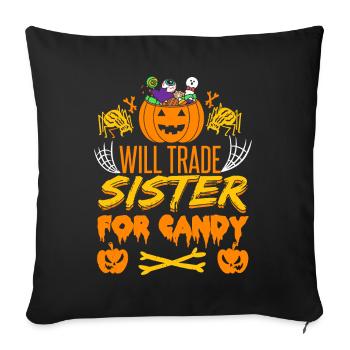Will Trade Sister For Candy | Halloween Funny - Sofa pillowcase 17,3'' x 17,3'' (45 x 45 cm) - black - Front