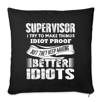 Supervisor Supervisor Try To Make Things - Sofa pillowcase 17,3'' x 17,3'' (45 x 45 cm) - black - Front