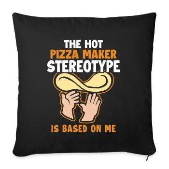 Le stéréotype du fabricant de pizzas est basé sur Me Pizza - Housse de coussin décorative 45 x 45 cm - noir - Devant