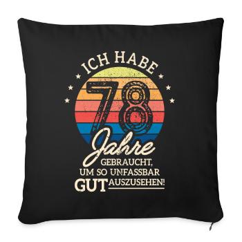78. Geburtstag Geschenk Habe 78 Jahre Gebraucht - Sofakissenbezug 45 x 45 cm - Schwarz - Vorne