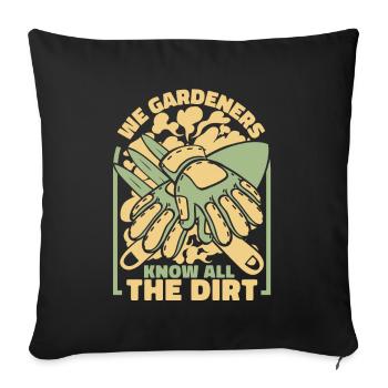 We Gardeners Know All The Dirt Allotment Garden - Sofa pillowcase 17,3'' x 17,3'' (45 x 45 cm) - black - Front