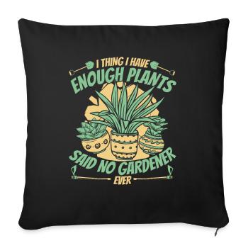 I Thing I have Enough Plants Horticulture Gardener - Sofa pillowcase 17,3'' x 17,3'' (45 x 45 cm) - black - Front