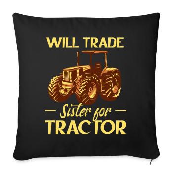 Wird Schwester gegen Traktor eintauschen - Sofakissenbezug 45 x 45 cm - Schwarz - Vorne