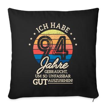 94. Geburtstag Geschenk Habe 94 Jahre Gebraucht - Sofakissenbezug 45 x 45 cm - Schwarz - Vorne