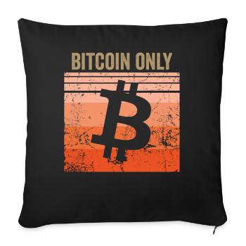 Bitcoin Only - Sofakissenbezug 45 x 45 cm - Schwarz - Vorne