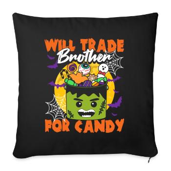 Will Trade Brother For Candy Halloween - Sofa pillowcase 17,3'' x 17,3'' (45 x 45 cm) - black - Front