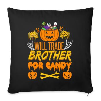 Will Trade Brother For Candy | Halloween Funny - Sofa pillowcase 17,3'' x 17,3'' (45 x 45 cm) - black - Front