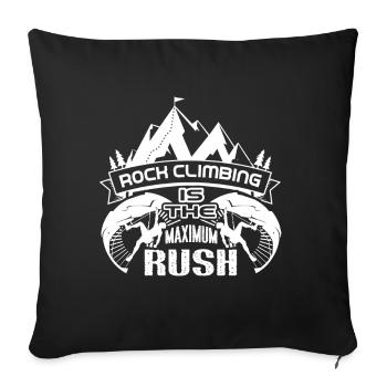 Rock Climbing Rock Climbing Is The Maximum Rush - Sofa pillowcase 17,3'' x 17,3'' (45 x 45 cm) - black - Front