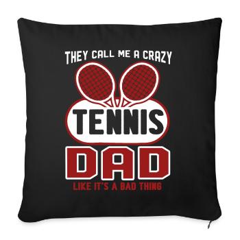 Tennis They Call Me A Crazy Tennis Dad - Sofa pillowcase 17,3'' x 17,3'' (45 x 45 cm) - black - Front