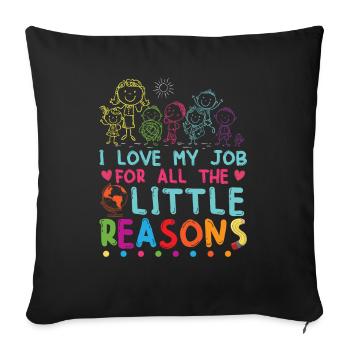 I Love My Job For All The Little Reasons - Sofa pillowcase 17,3'' x 17,3'' (45 x 45 cm) - black - Front