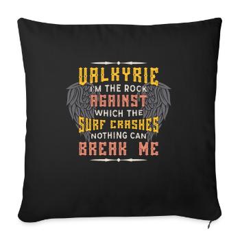 Valkyrie I'm The Rock Against Viking Woman Norse - Sofakissenbezug 45 x 45 cm - Schwarz - Vorne