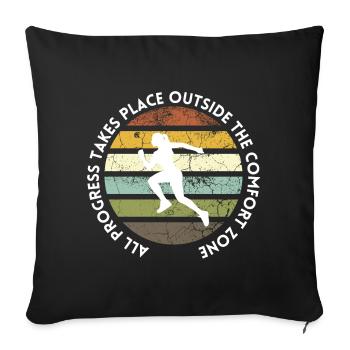 Progress takes place outside the comfort zone - Sofa pillowcase 17,3'' x 17,3'' (45 x 45 cm) - black - Front