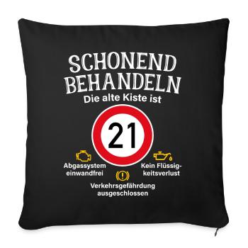 21. Geburtstag Schonend Behandeln 21 Alte Kiste 21 - Sofakissenbezug 45 x 45 cm - Schwarz - Vorne