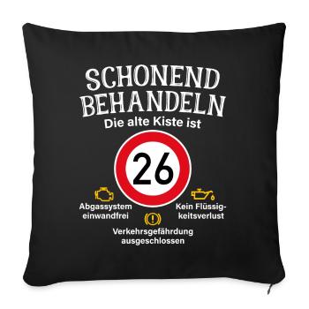 26. Geburtstag Schonend Behandeln 26 Alte Kiste 26 - Sofakissenbezug 45 x 45 cm - Schwarz - Vorne