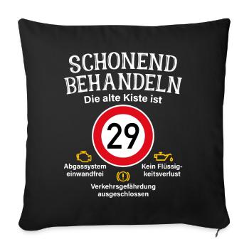 29. Geburtstag Schonend Behandeln 29 Alte Kiste 29 - Sofakissenbezug 45 x 45 cm - Schwarz - Vorne