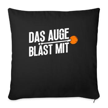 Das Auge Bläst Mit - Glasbläser Glasbläserei - Sofakissenbezug 45 x 45 cm - Schwarz - Vorne