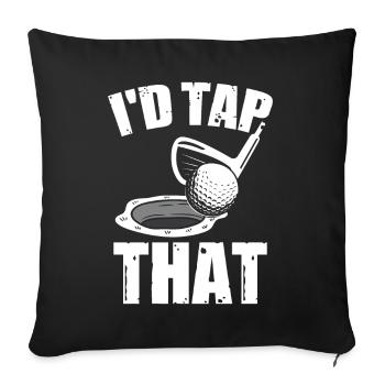 I'd Tap That - Sofa pillowcase 17,3'' x 17,3'' (45 x 45 cm) - black - Front